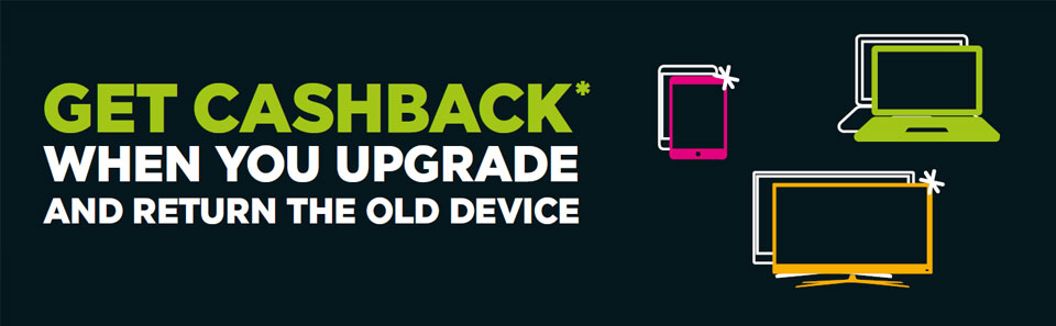 Get 25% Cashback when you upgrade